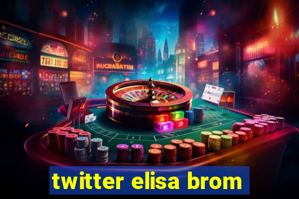 twitter elisa brom